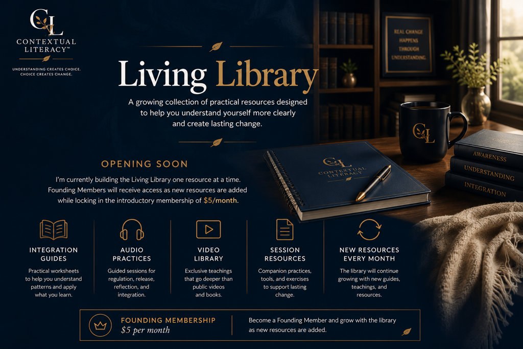Living Library, a future Contextual Literacy™ subscription space featuring educational resources, practical tools, guided learning, and an expanding collection of content for deeper understanding and personal application.