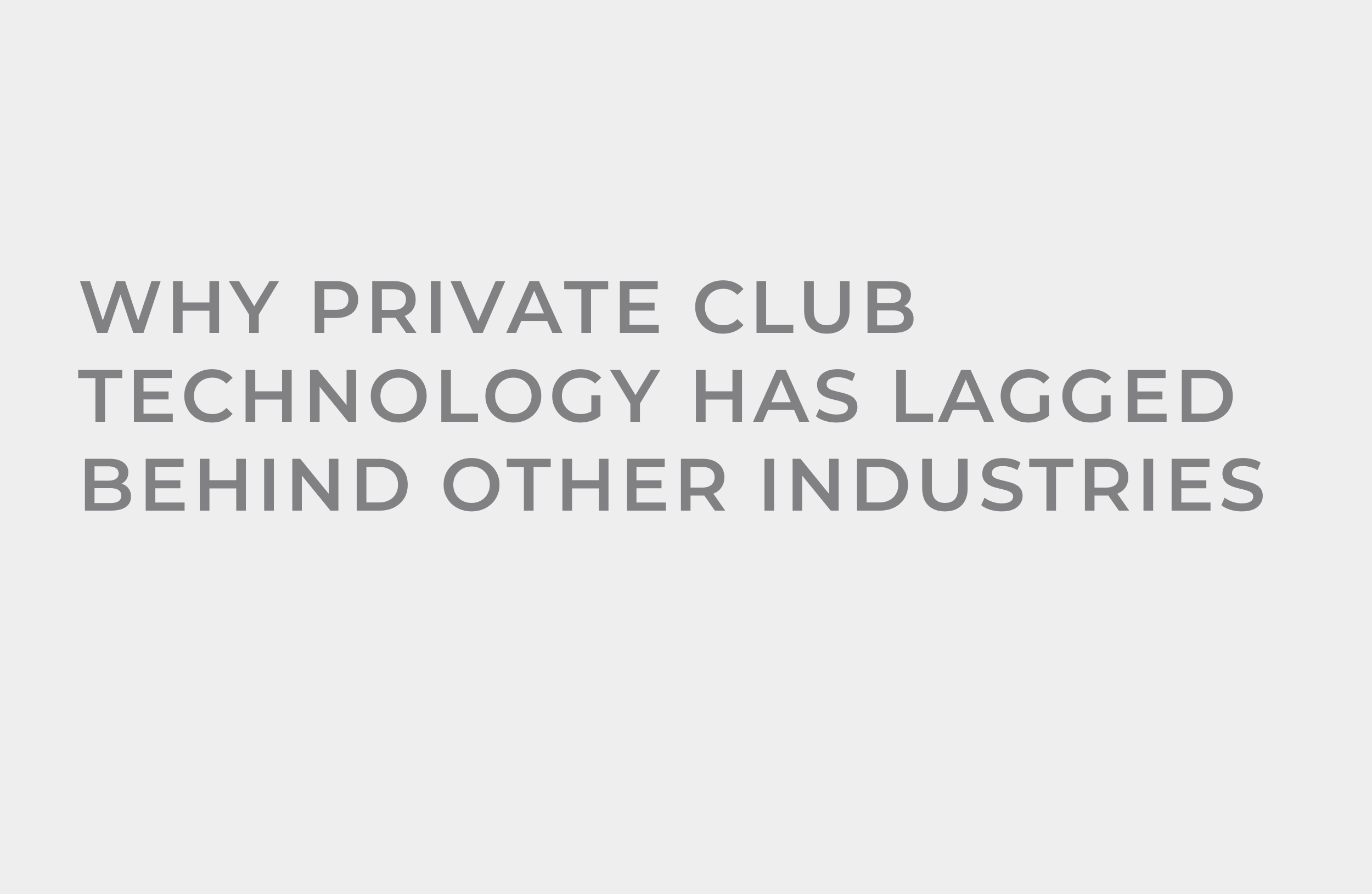 Why Private Club Technology Has Lagged Behind Other Industries