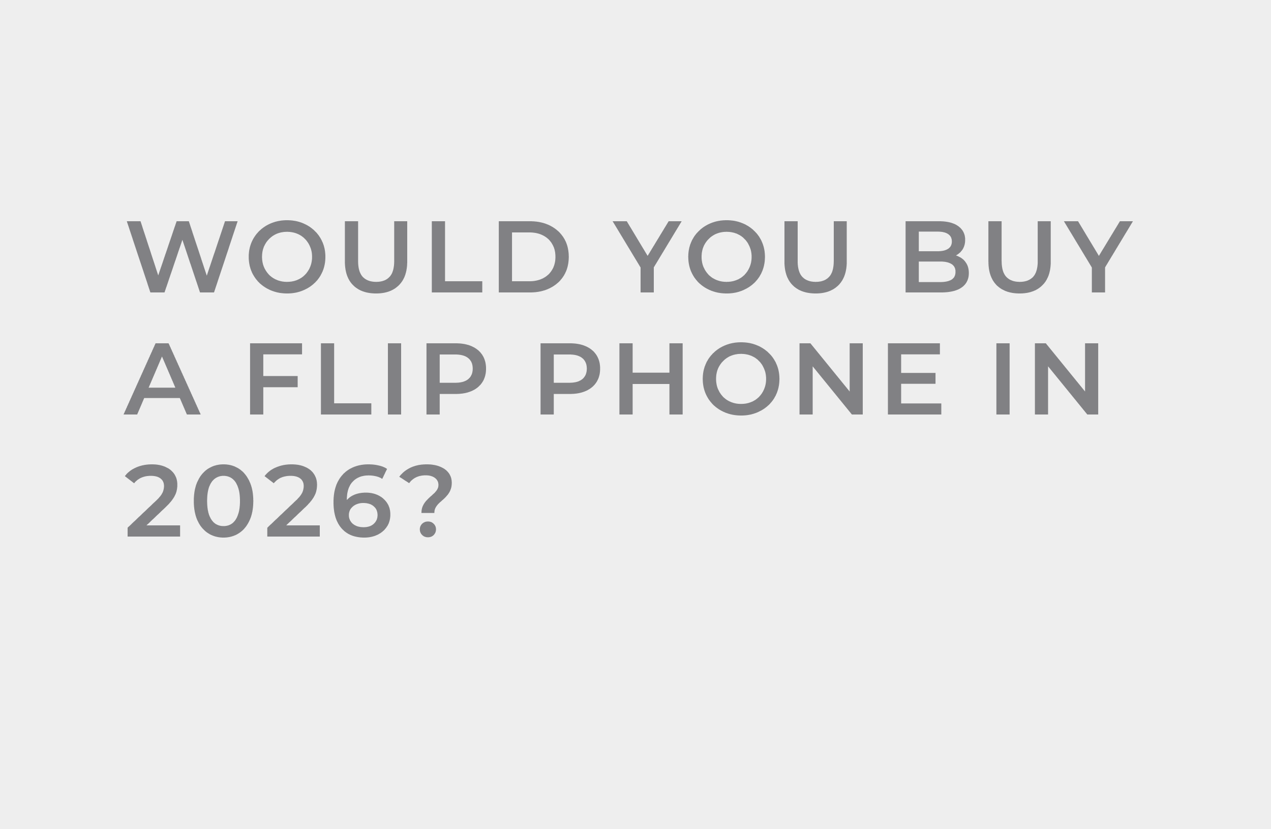 Would You Buy a Flip Phone in 2026?