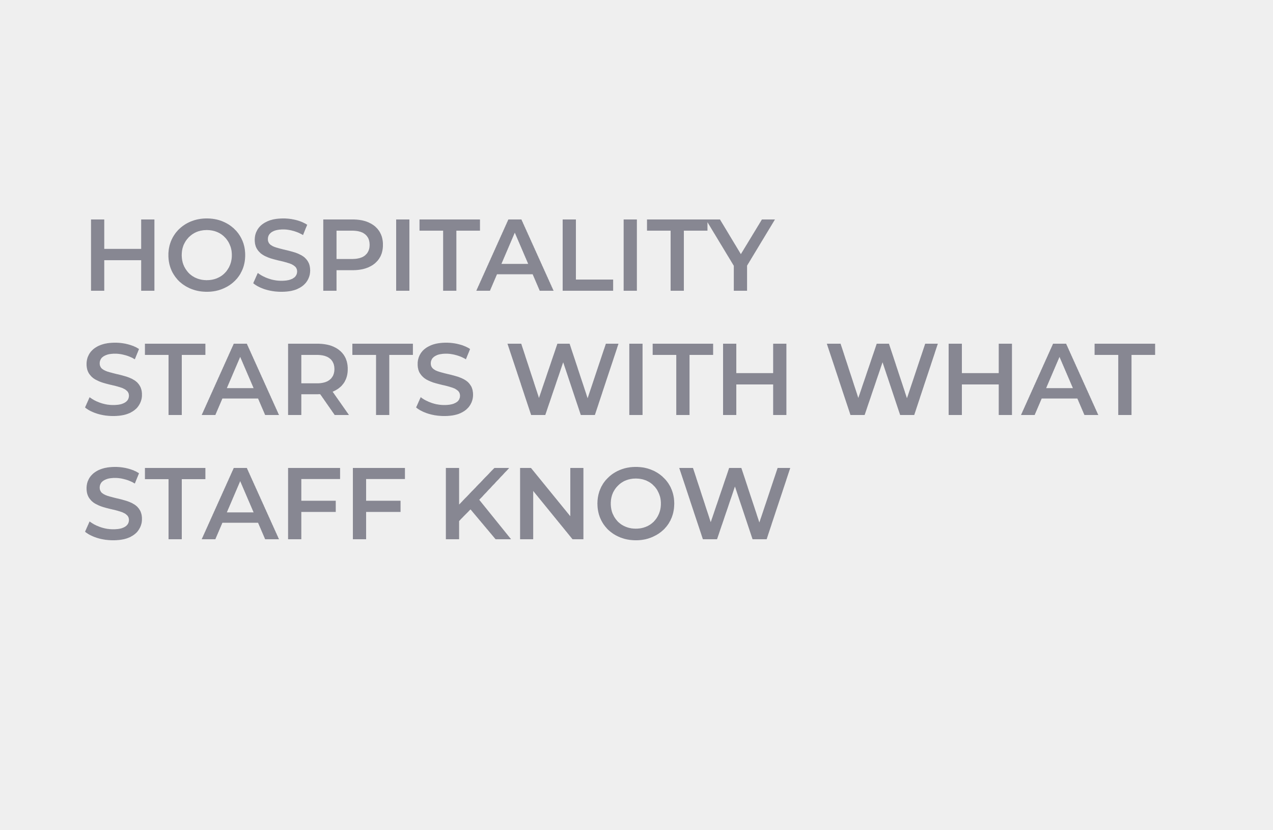 Hospitality Starts With What Staff Know
