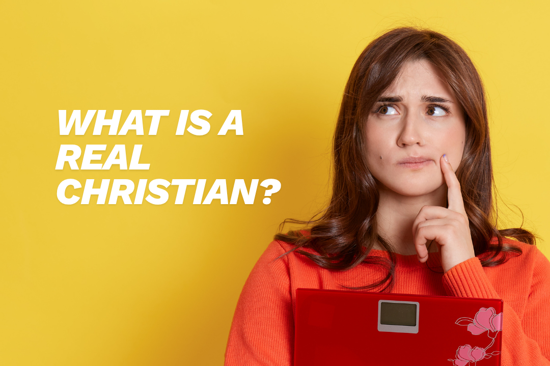 What is a Real Christian in todays World?