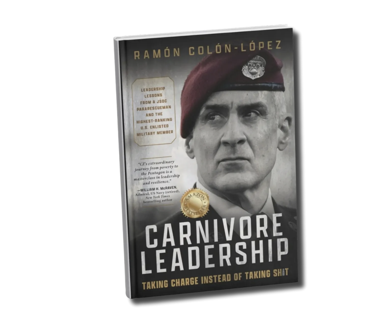 Book cover titled 'Carnivore Leadership' featuring a black and white photograph of a man in military uniform with a maroon beret. The subtitle reads 'Taking Charge Instead of Taking Shit.'