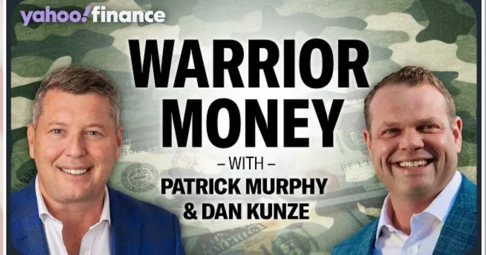 Promotional graphic for Yahoo Finance podcast titled 'Warrior Money' featuring Patrick Murphy and Dan Kunze, with images of two smiling men in suits, background of dollar bills.