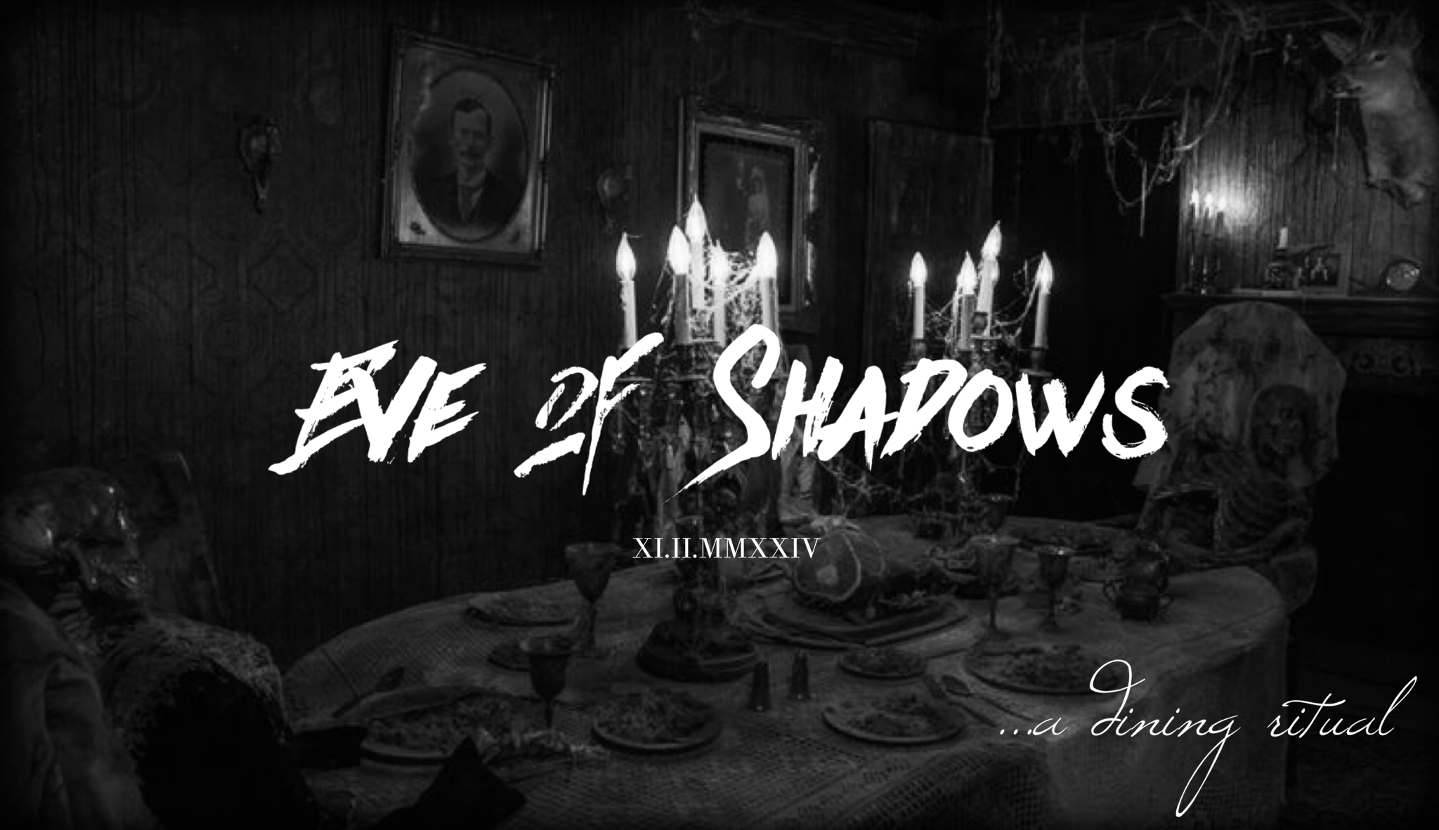 A halloween spooky room, like a parlour. The image features candles and dark ambiance, creating an eerie atmosphere. Text overlays say 'Eve of Shadows' and 'a dining ritual' with a date 'XI.II.MMXXIV'.