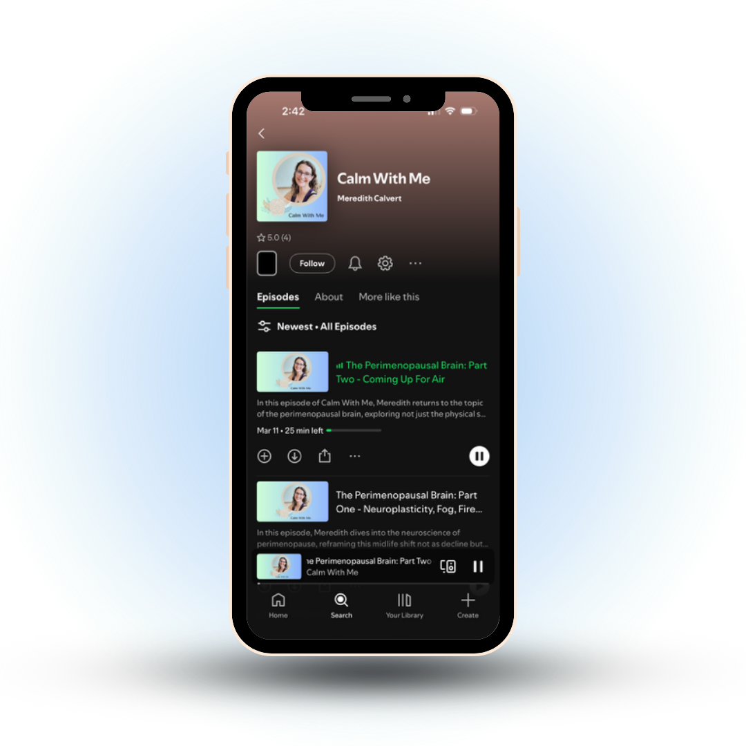 Smartphone displaying a podcast app called Calm With Me by Meredith Calvert with episodes about the perimenopausal brain.