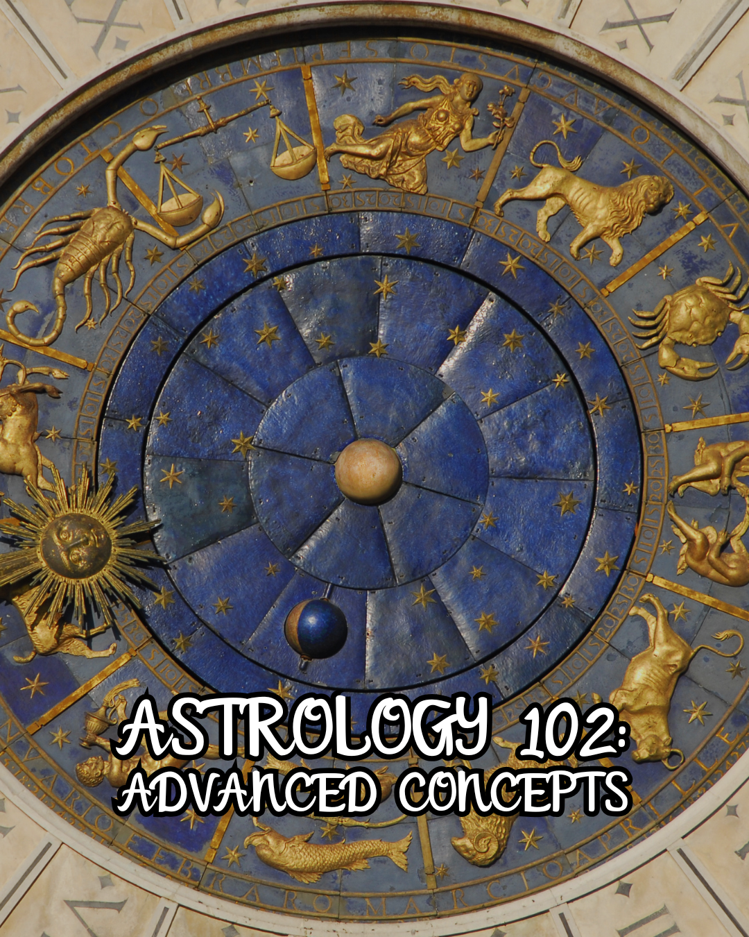 Astrology 102: Advanced Concepts