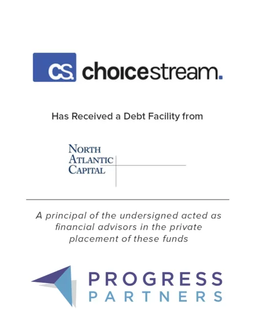 Progress Partners Advises Choicestream on Receiving a Debt Facility from North Atlantic Capital