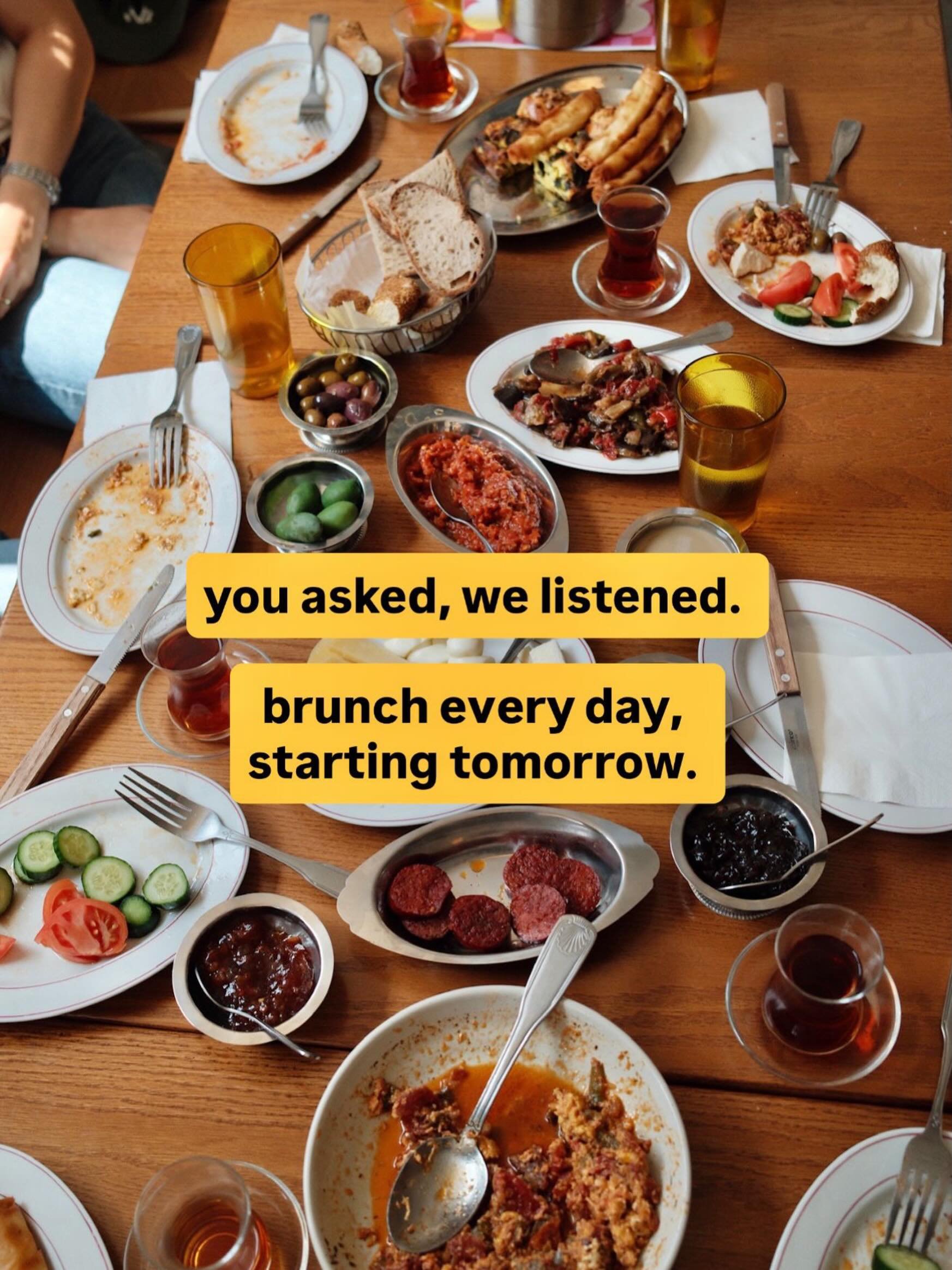 Due to high demand, we&rsquo;re excited to announce that turkish brunch will now be served every day. Photo @seenbyvalentina