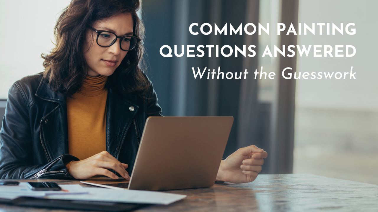 Clear Answers to Common Painting Questions (Without the Guesswork)