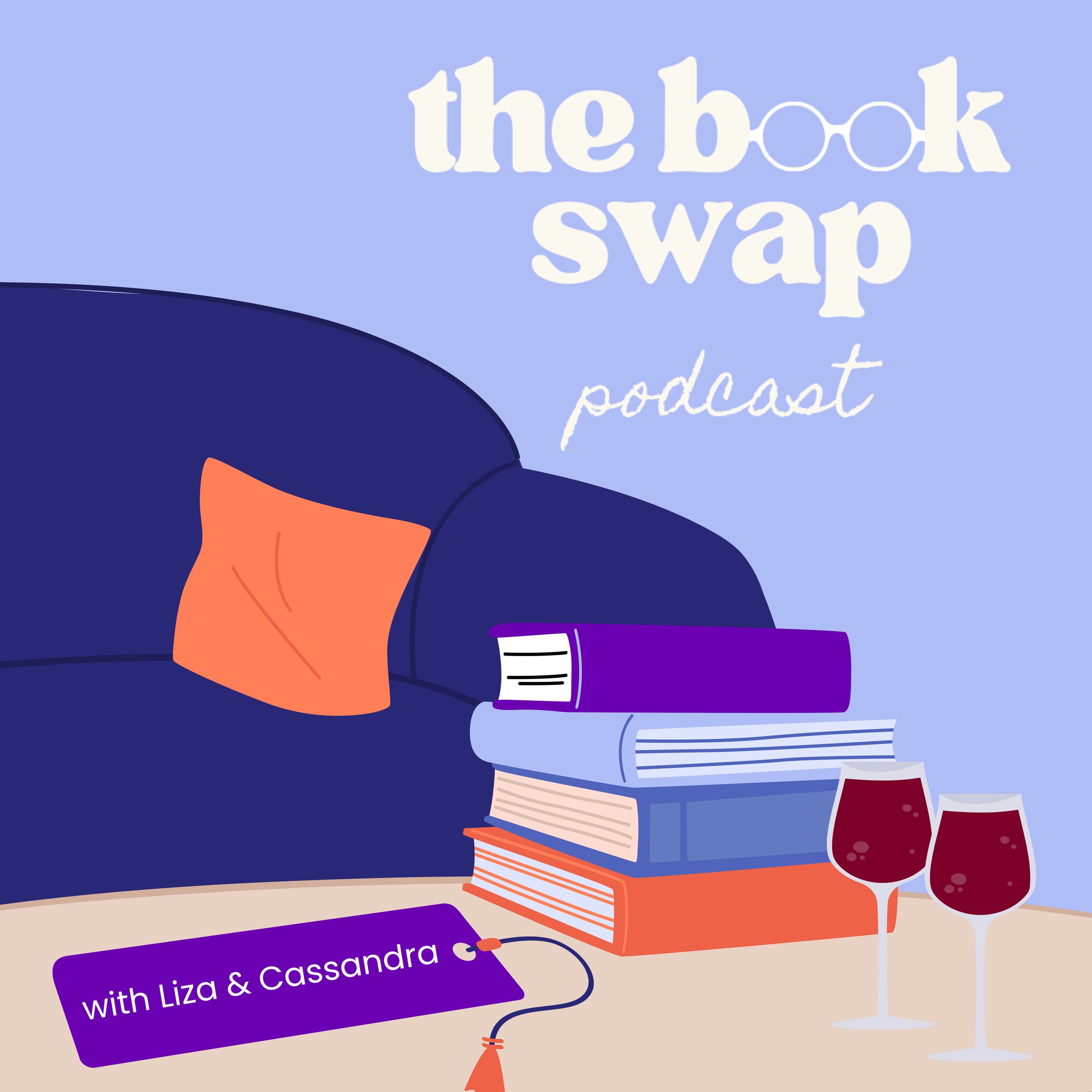An illustration of a sofa with an orange pillow, a stack of four books, a purple book on top, and two glasses of red wine. The background is light blue with the text 'the book swap podcast' and a purple tag with 'with Liza & Cassandra'.