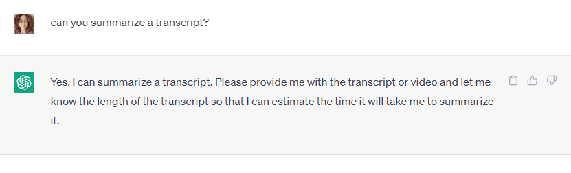 A screenshot of me asking Chat GPT if it can summarize a transcript.