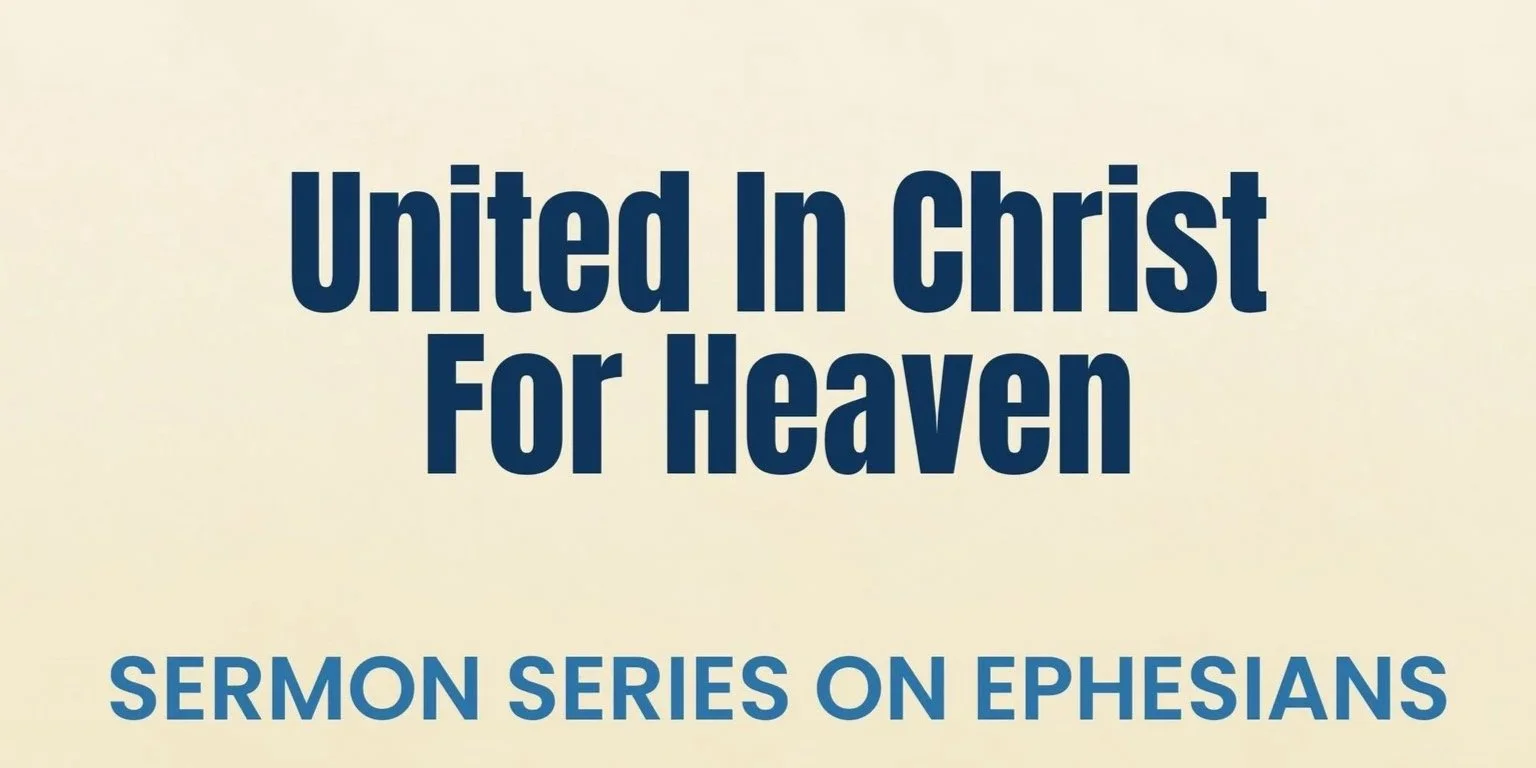 Ephesians 3:14-21 United In Christ For Heaven Knowing His Love