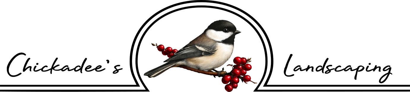 Chickadee's Landscaping