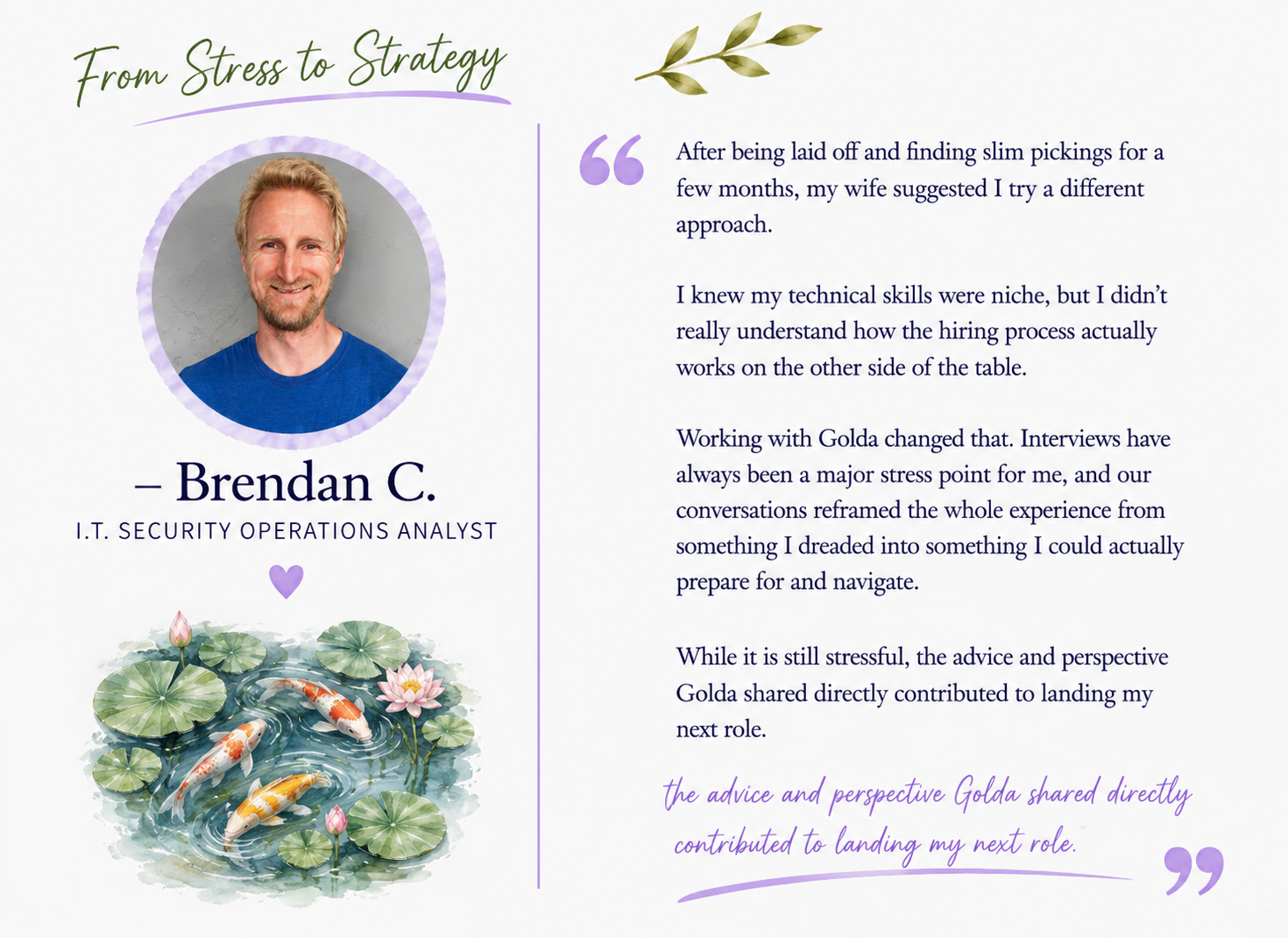 Testimonial graphic featuring a smiling man with short blond hair and a beard, wearing a blue shirt, with framed koi fish and lily pads art, and a floral watercolor background with text about career growth and advice.