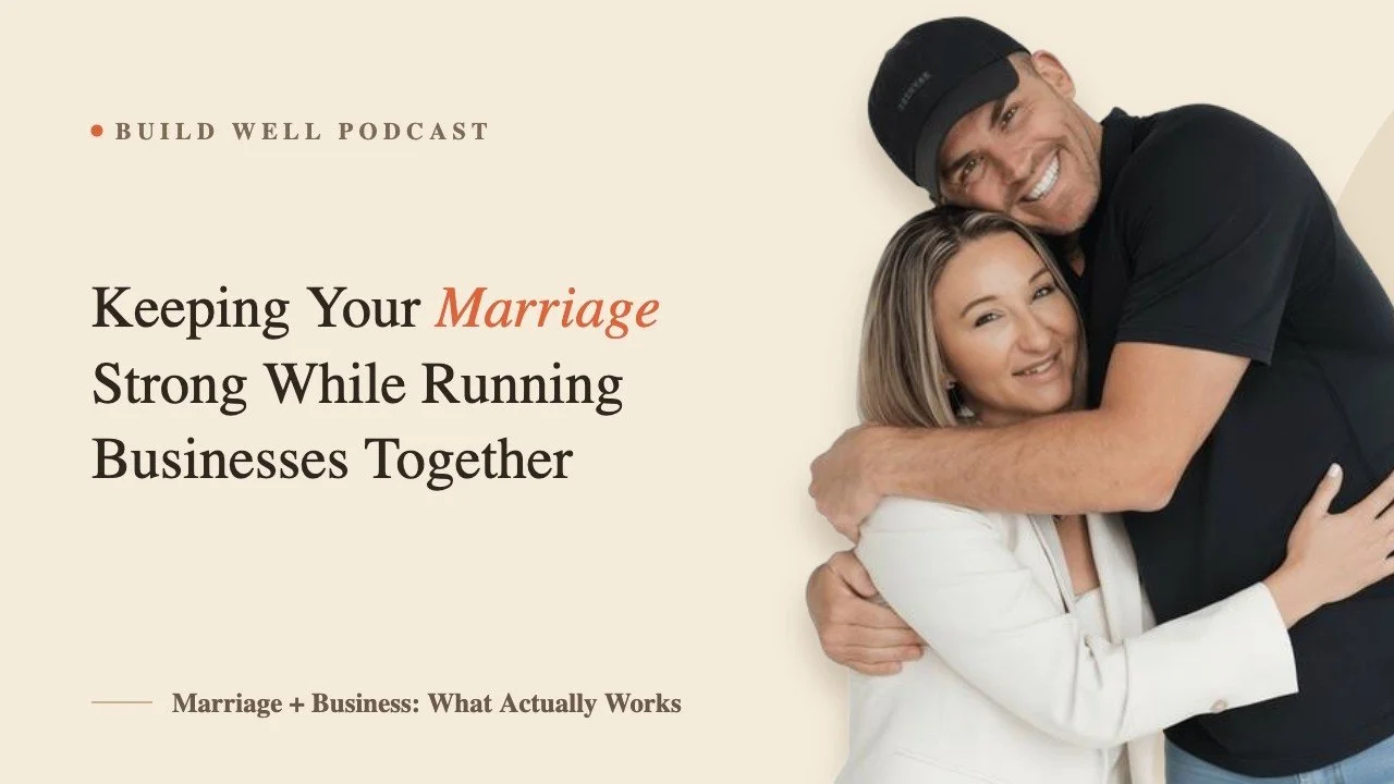 Build Well | Episode 6: Keeping Your Marriage Strong While Running Businesses Together