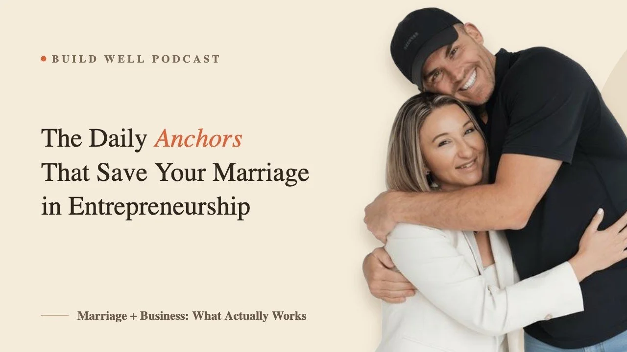 Build Well | Episode 7: The Daily Anchors That Save Your Marriage in Entrepreneurship