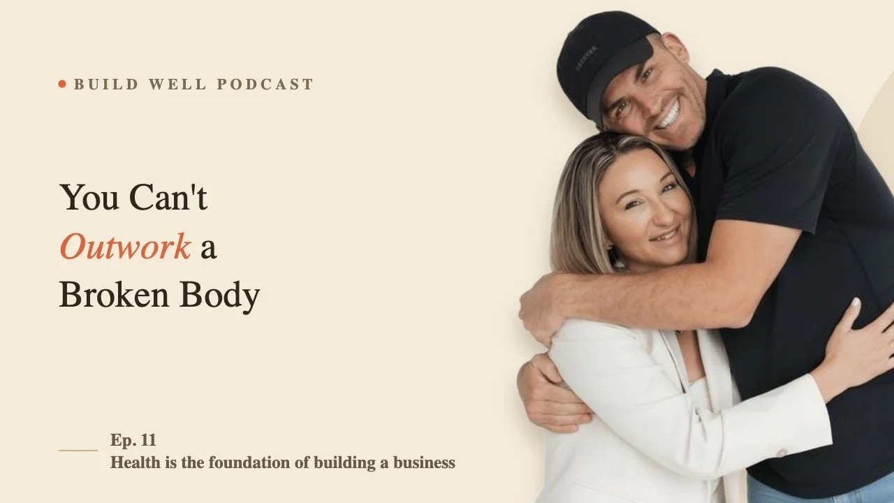 Build Well | Episode 11: You Can't Outwork a Broken Body