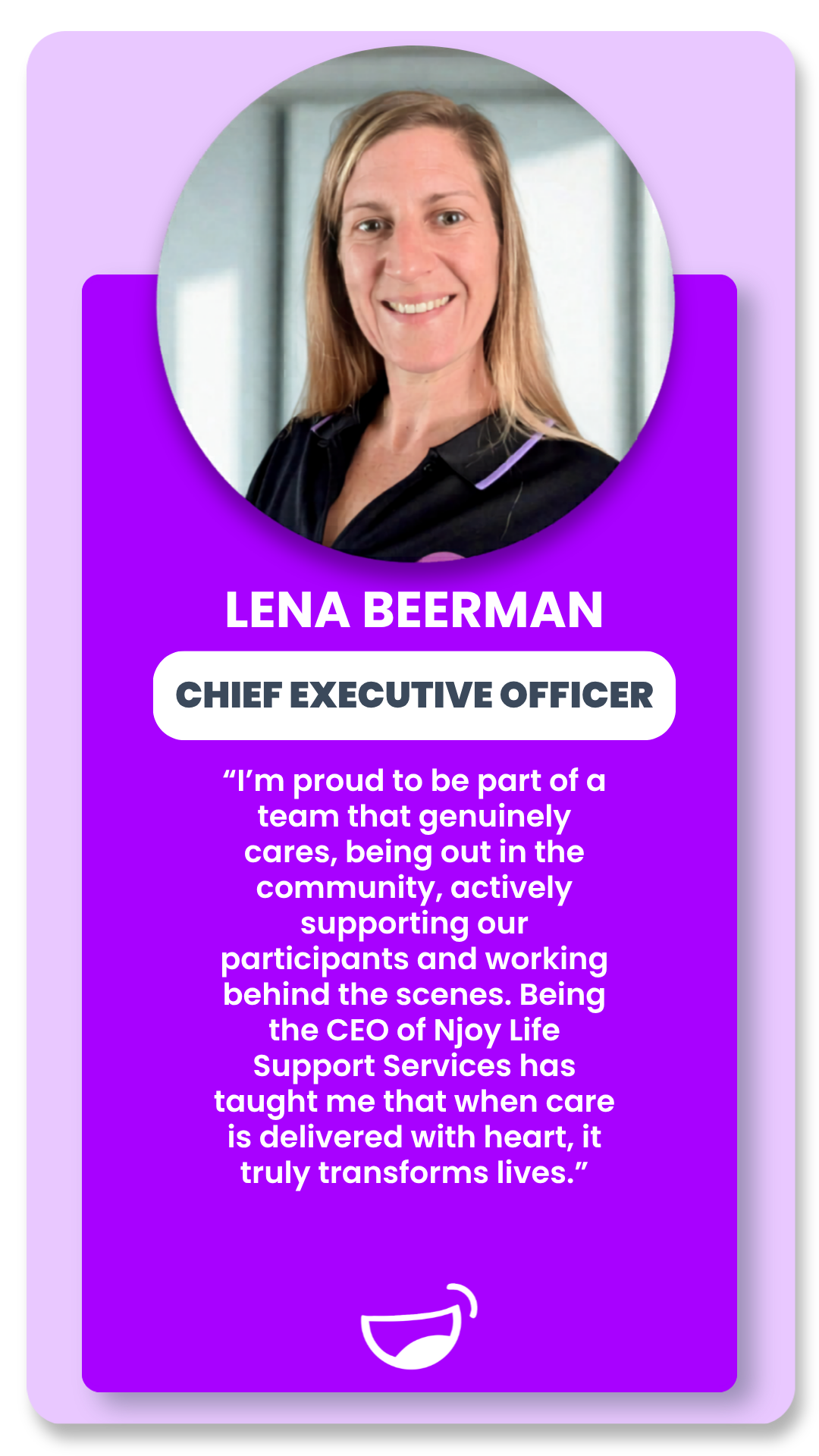 Profile card featuring Lena Beerman, Chief Executive Officer of Njoy Life Support Services, with a photo of her smiling, purple background, her name and title, and a quote about caring and transforming lives.