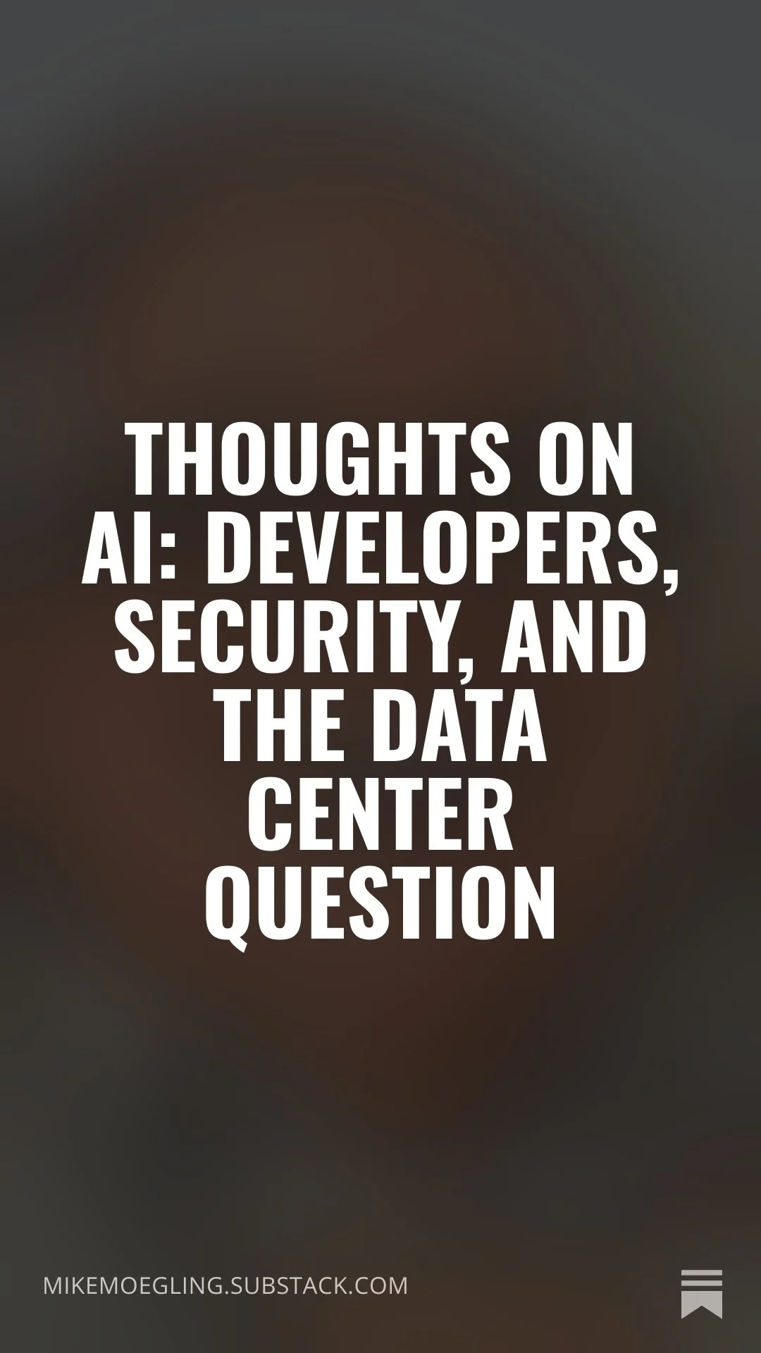 Thoughts on AI: Developers, Security, and the Data Center Question