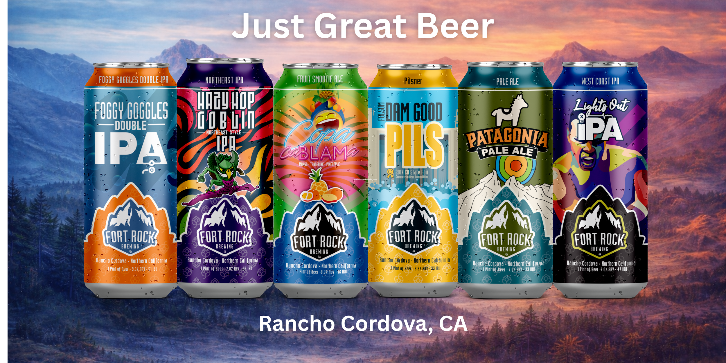 Six colorful beer cans from Fort Rock Brewing, showcasing different flavors and styles, set against a mountain landscape background with the text "Just Great Beer" at the top and "Rancho Cordova, CA" at the bottom.