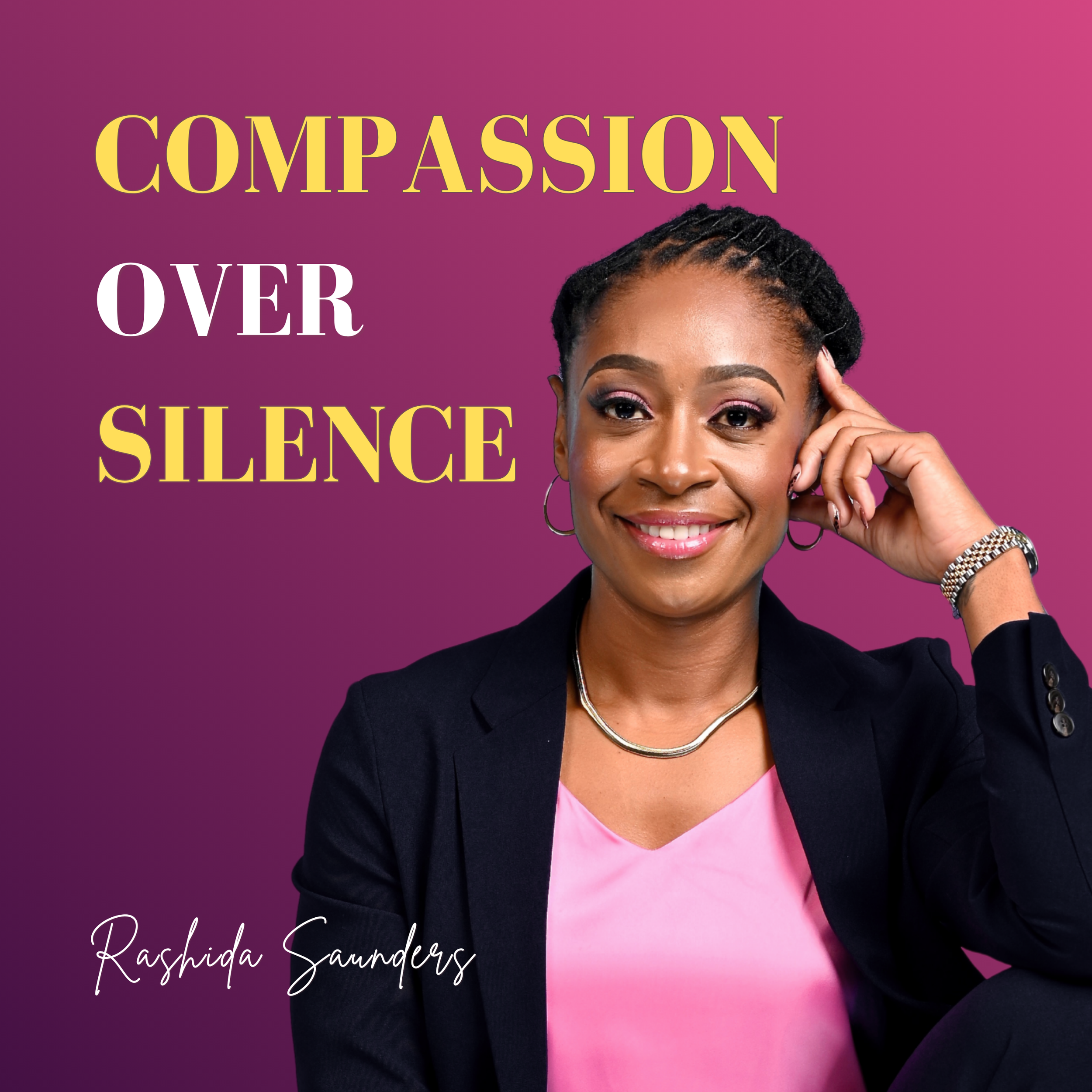 Close-up of a smiling woman with dark hair styled in braids, wearing a pink top and black jacket against a purple background. The text reads: 'Compassion Over Silence' and 'Rashida Saunders'.