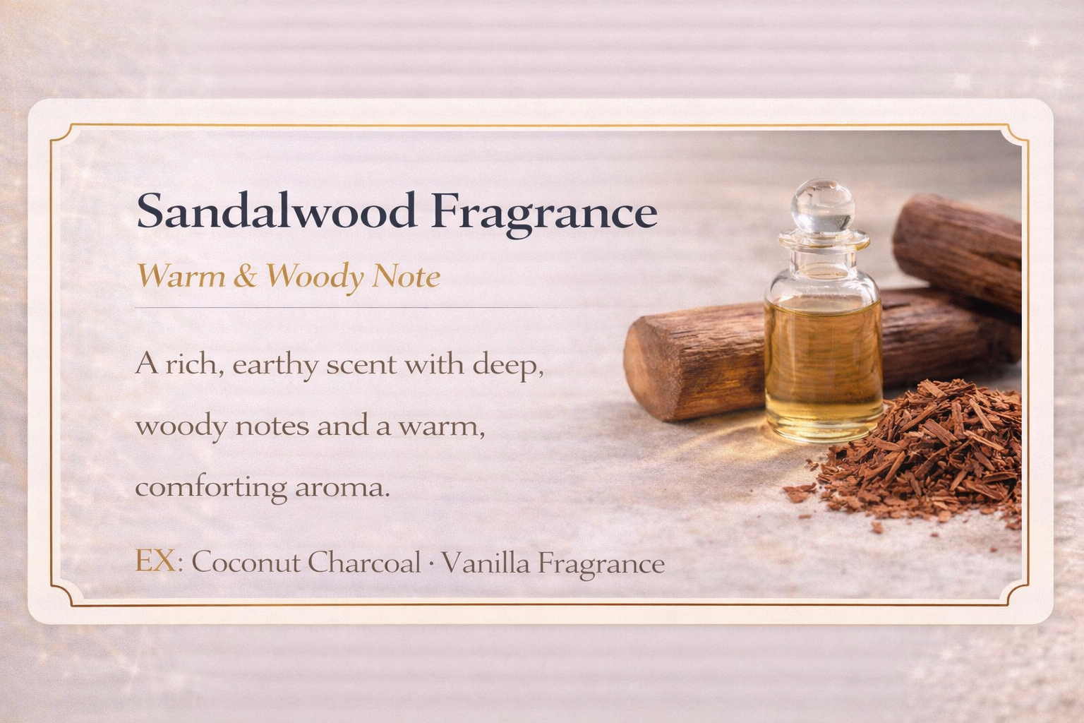 A fragrance label titled 'Sandalwood Fragrance' with a subtitle 'Warm & Woody Note'. The label describes a rich, earthy scent with deep woody notes and a warm, comforting aroma, and provides examples of scents like coconut charcoal and vanilla. The label features an image of a small glass bottle with a cork top filled with amber-colored liquid, placed next to pieces of sandalwood and a pile of chopped wood.