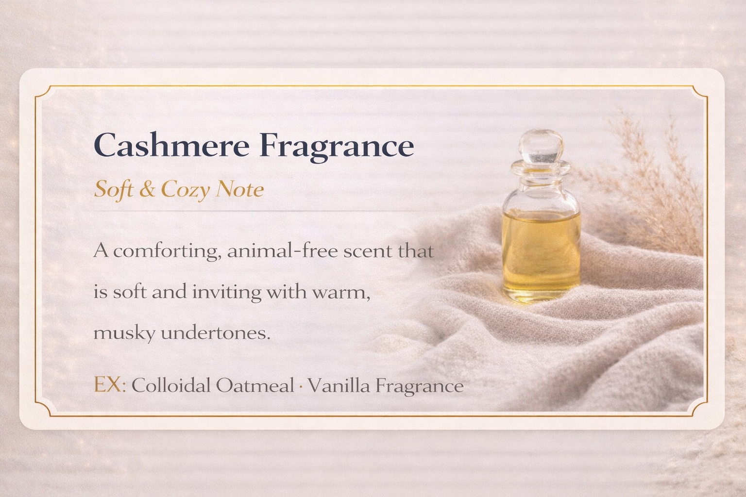 Label for cashmere fragrance with a soft and cozy note, featuring an image of a small bottle of yellow perfume on soft fabric with dried flowers in the background.