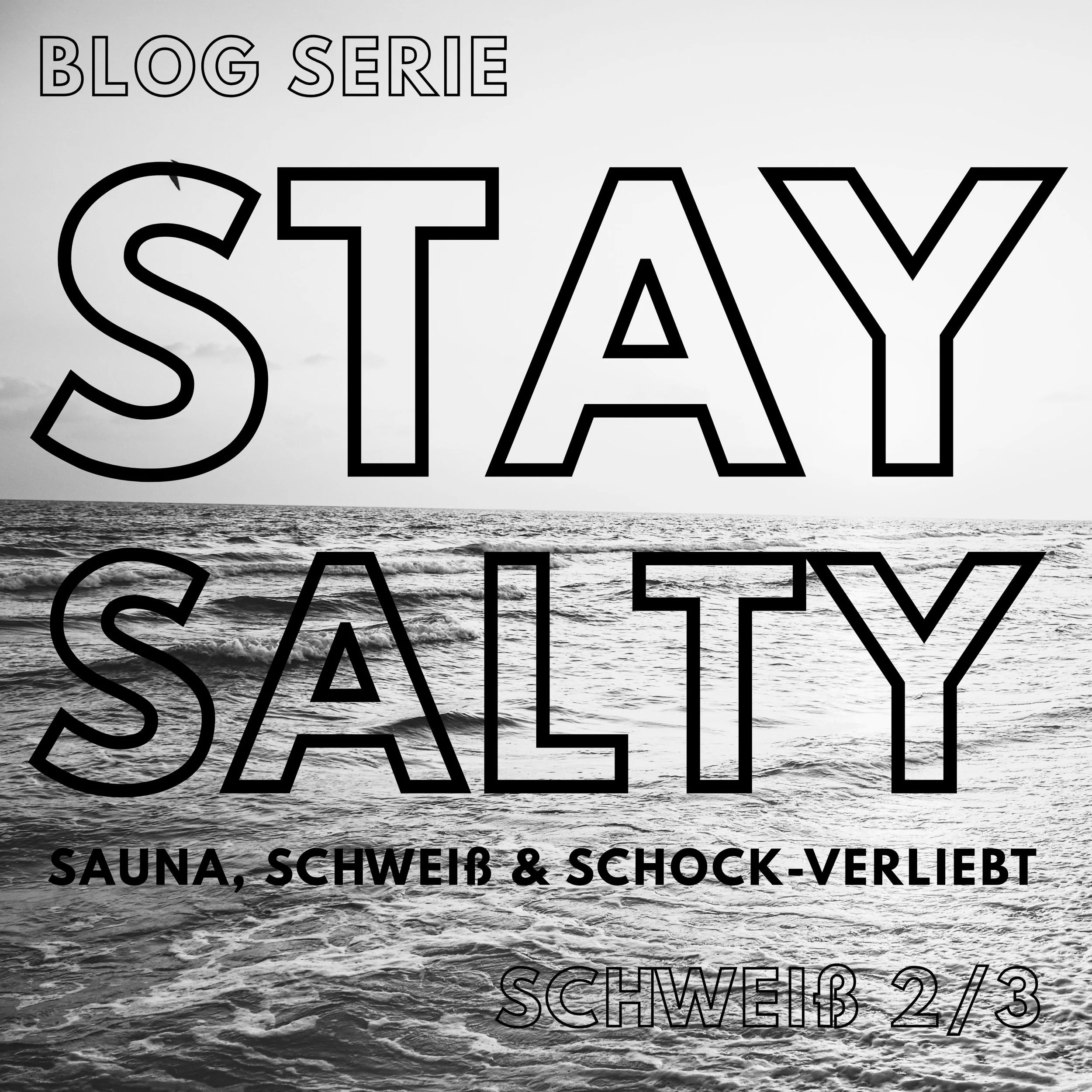Stay Salty 💧 02 Schweiß, Sauna &amp; Schock-verliebt