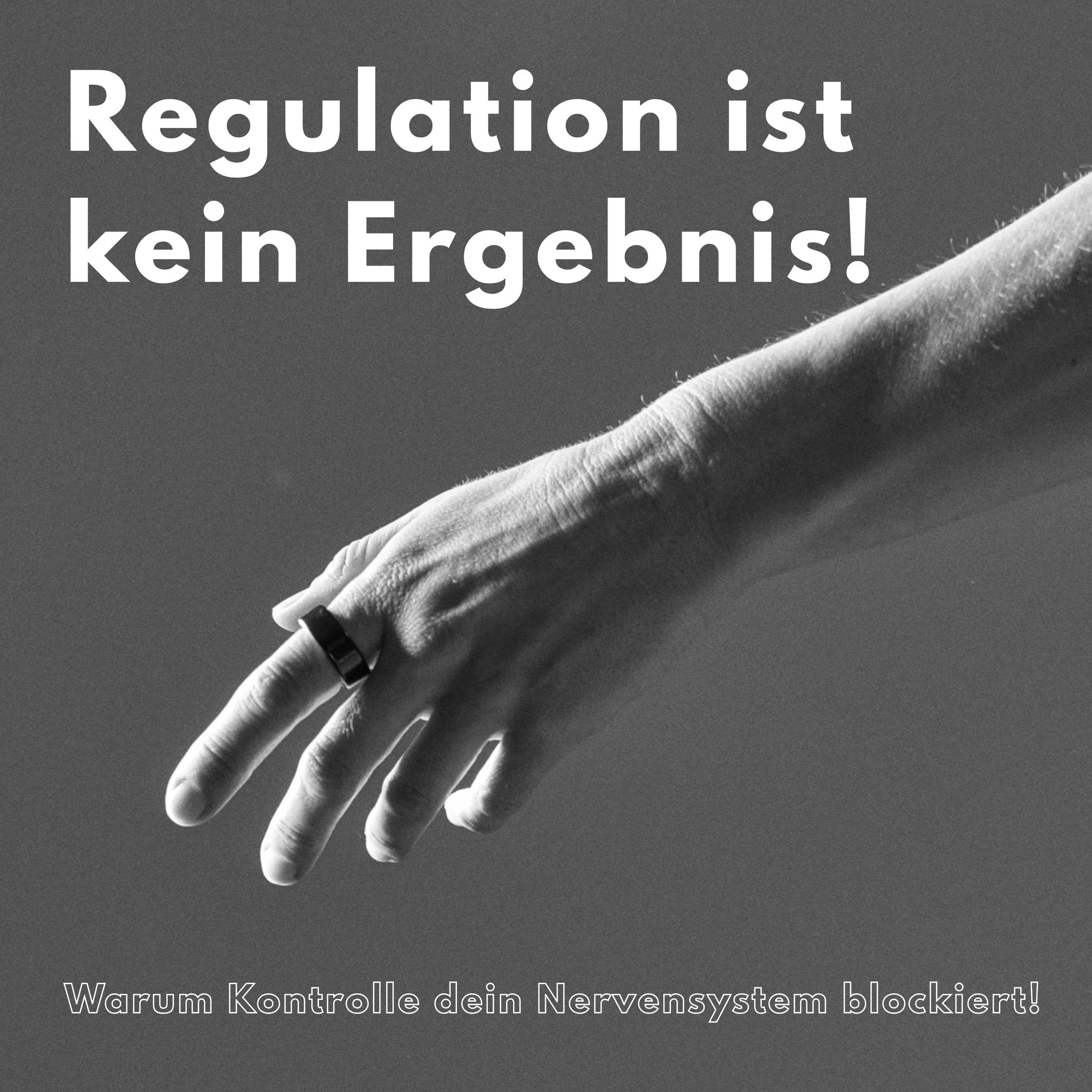 Regulation ist kein Ergebnis, das du erzwingen kannst
