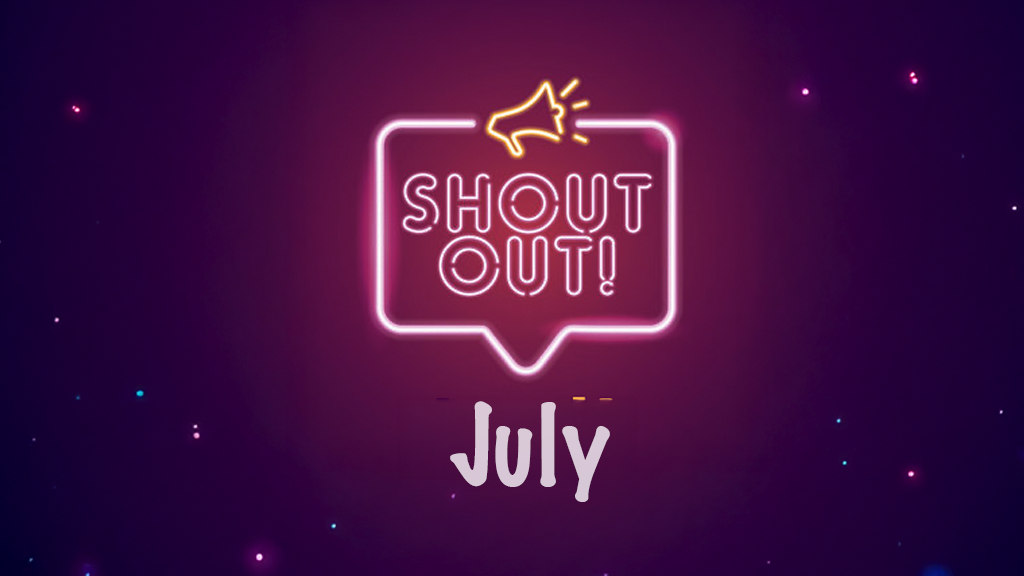 July’s Shout Outs are too good to scroll past
