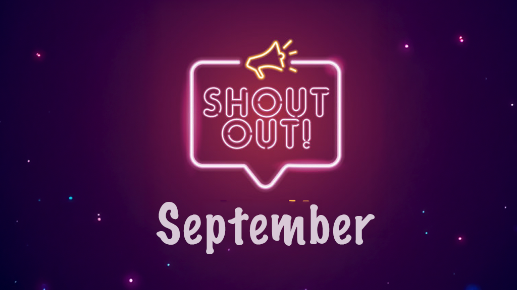 September Shout Outs recognising everyday moments