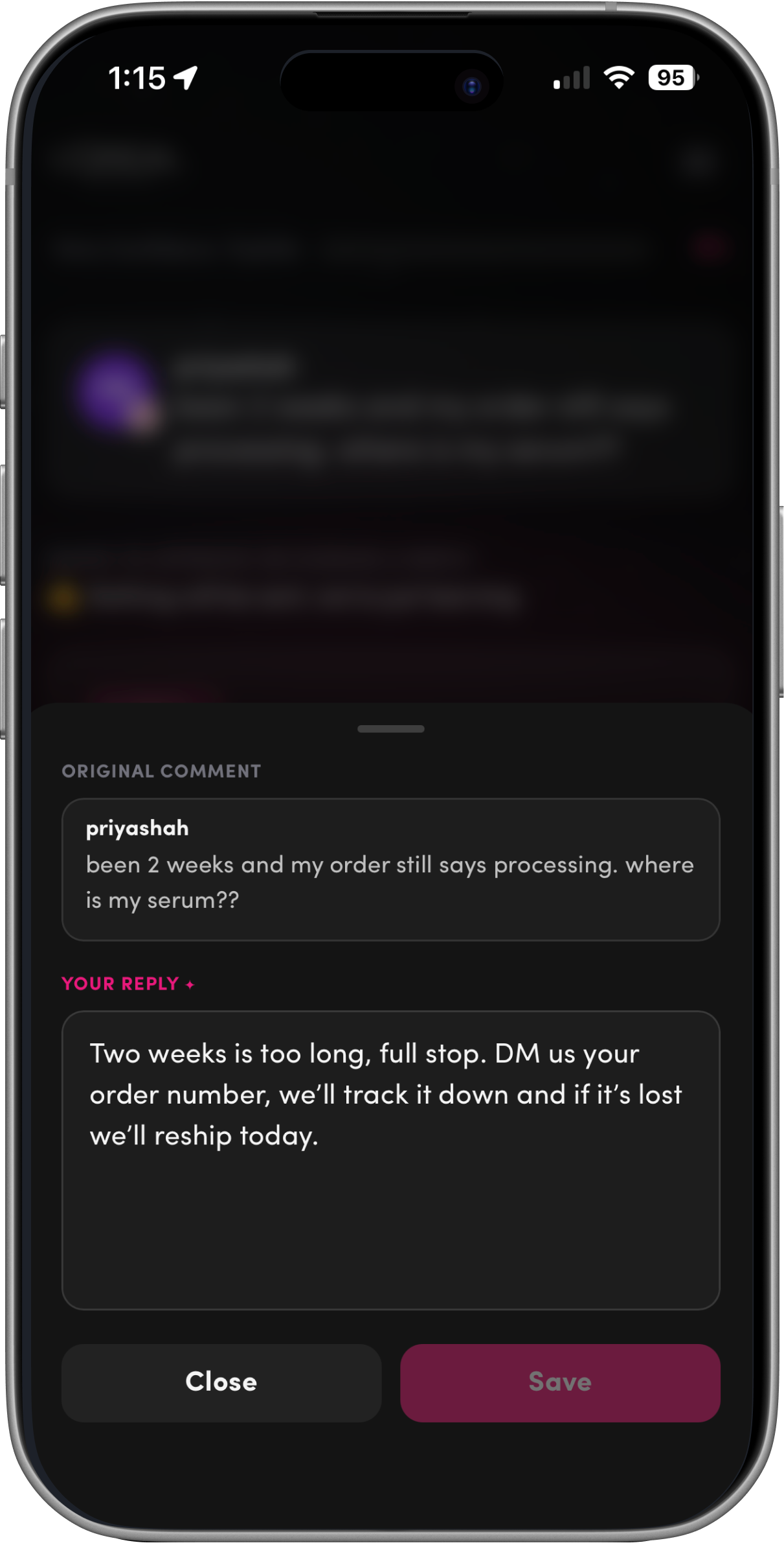  Sometimes a drafted reply is close but just need a slight change. The app allows for all drafted replies to be edited by the user. 
