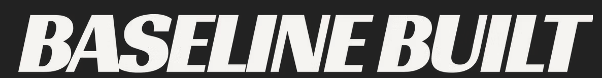 Black background with white bold text reading 'BASELINE BUILT' in uppercase.