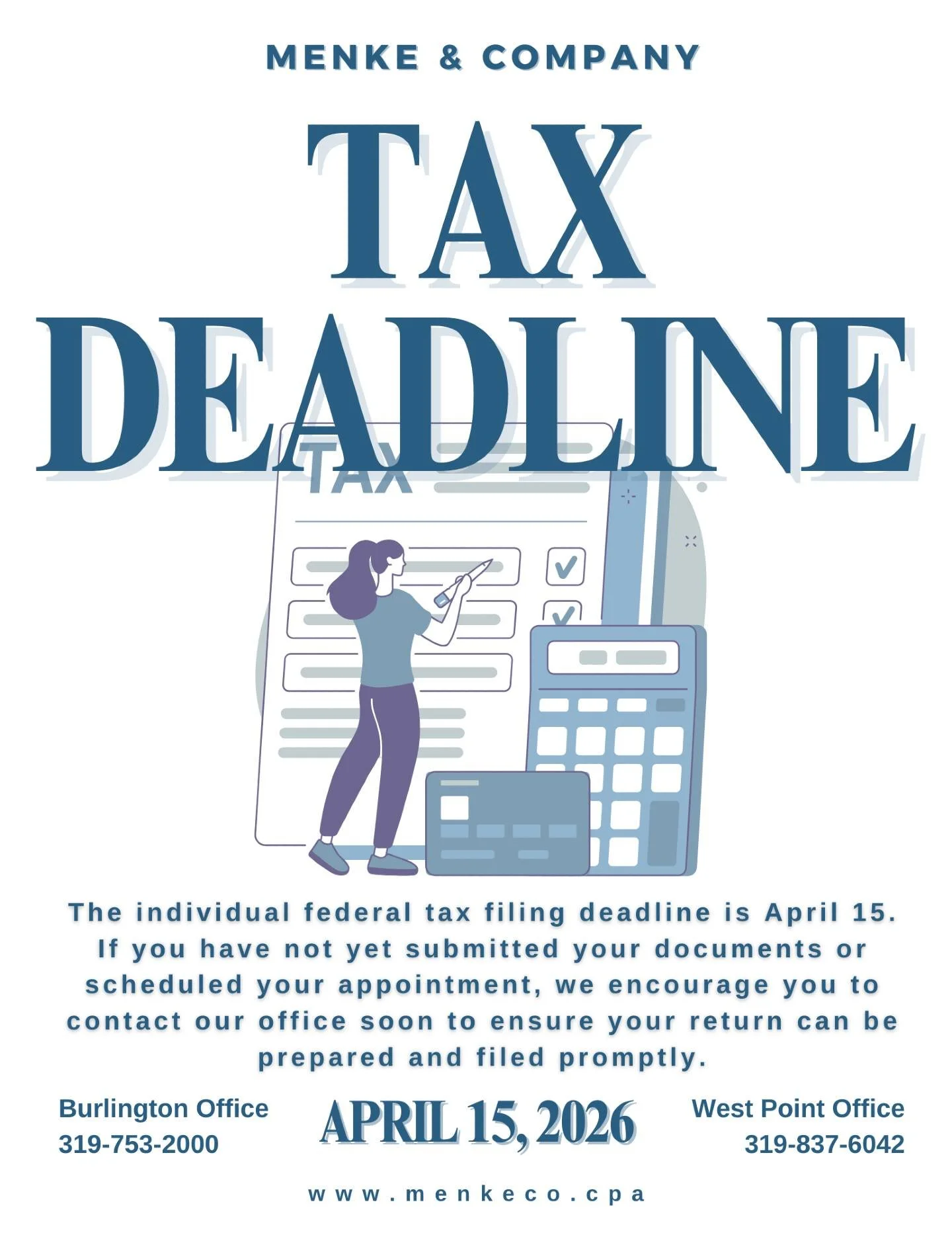 The individual federal tax filing deadline is April 15. If you have not yet submitted your documents or scheduled your appointment, we encourage you to contact our office soon to ensure your return can be prepared and filed promptly.

West Point Offi
