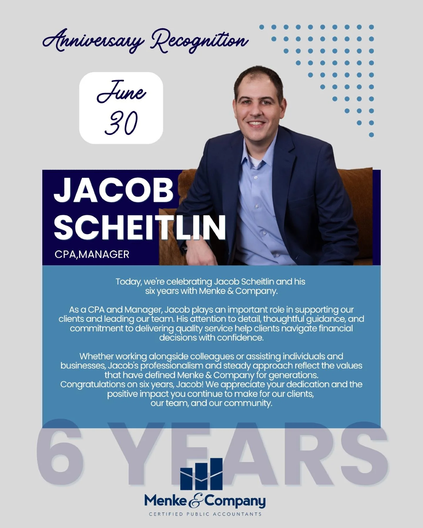 Today, we're celebrating Jacob Scheitlin and his six years with Menke &amp; Company.

As a CPA and Manager, Jacob plays an important role in supporting our clients and leading our team. His attention to detail, thoughtful guidance, and commitment to 