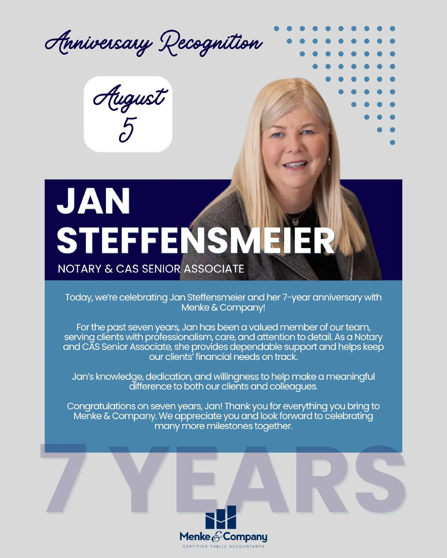 Today, we&rsquo;re celebrating Jan Steffensmeier&rsquo;s 7-year anniversary with Menke &amp; Company!

Jan, your dedication, expertise, and commitment to our clients and team are truly appreciated. Thank you for seven wonderful years&mdash;we&rsquo;r