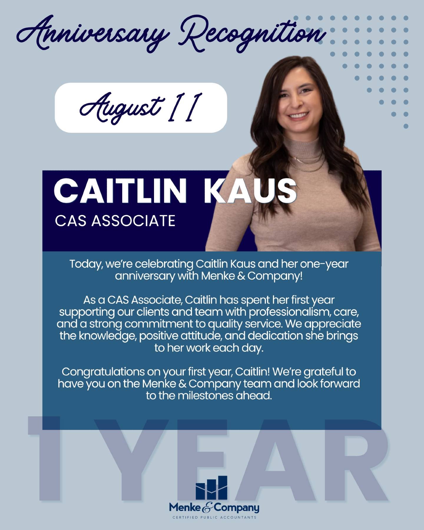 Today, we're celebrating Caitlin Kaus on her 1-year anniversary with Menke &amp; Company!

As a CAS Associate, Caitlin has made a positive impact through her dedication, professionalism, and commitment to providing exceptional service to our clients.