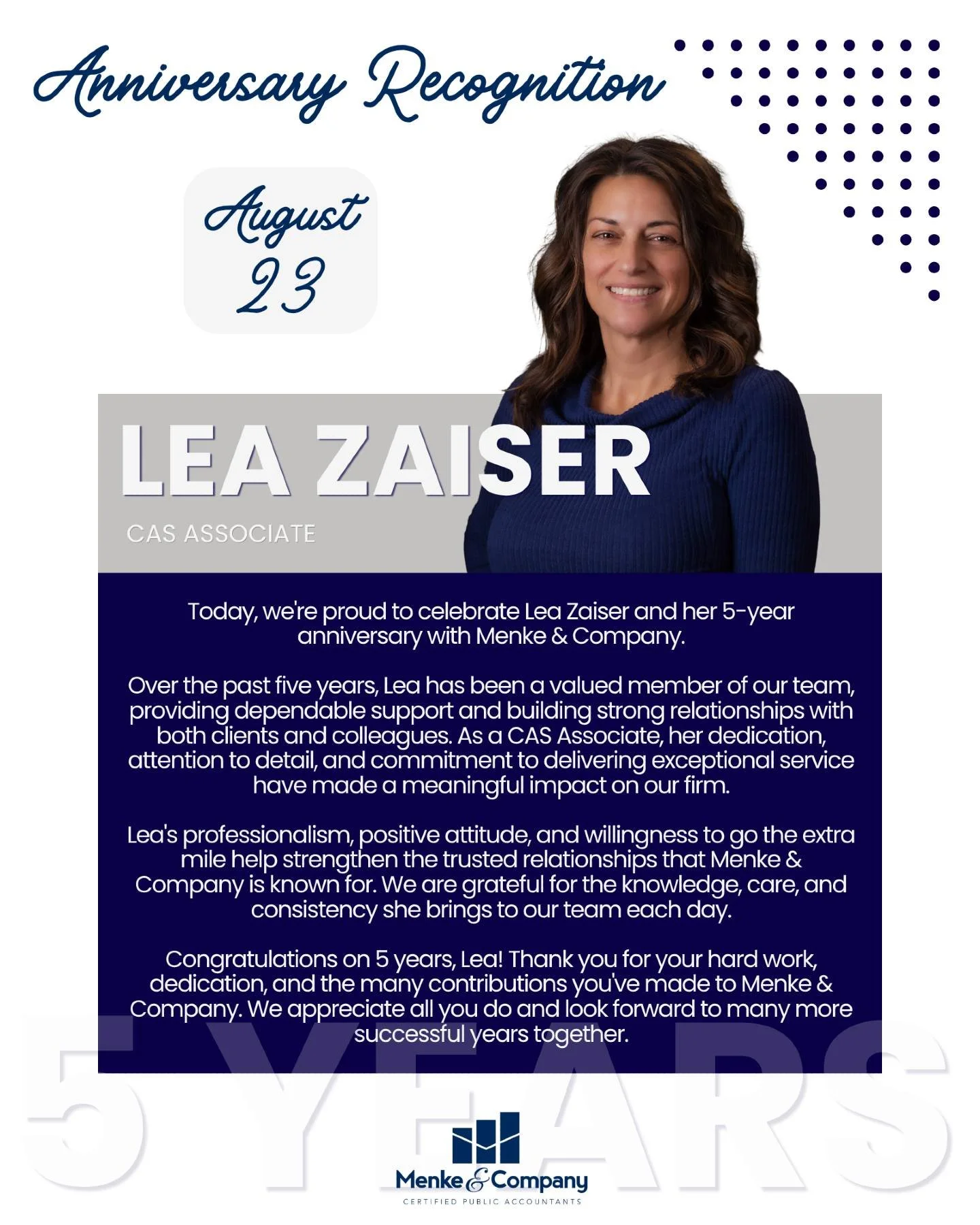 Today we're celebrating Lea Zaiser and her 5-year anniversary with Menke &amp; Company! 🎉

For the past five years, Lea has been an important part of our team, serving our clients with professionalism, dedication, and genuine care. As a CAS Associat