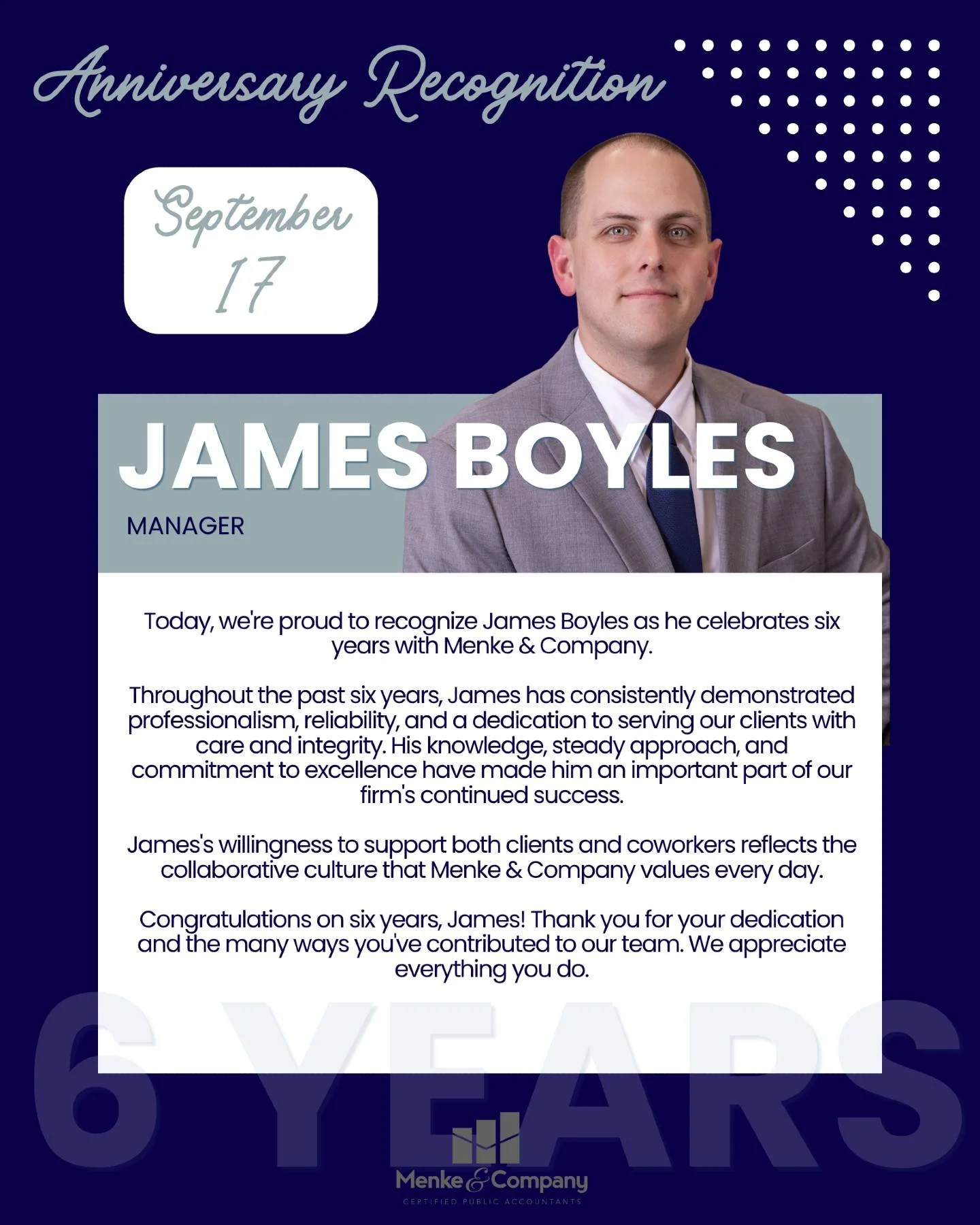 Please help us congratulate James Boyles on six years with Menke &amp; Company!

For the past six years, James has been a dependable member of our team, bringing professionalism, knowledge, and a commitment to serving our clients well. His contributi