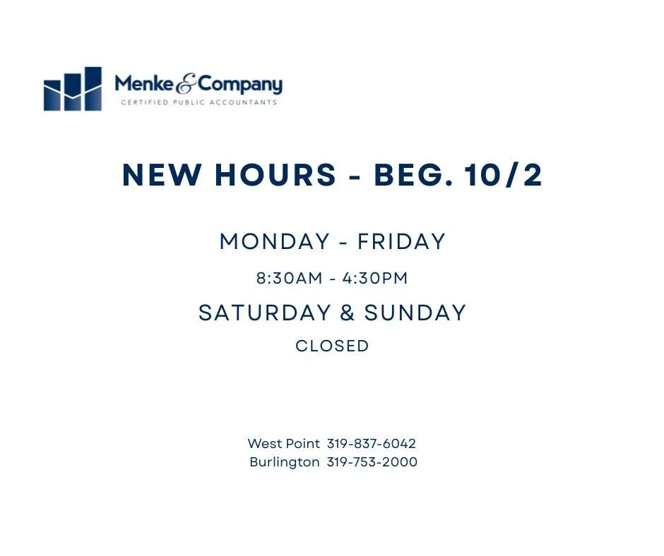 Starting today, Menke &amp; Company will be moving into new hours.

Our offices will be open from 8:30 AM until 4:30 PM, Monday - Friday. We will still remain closed Saturday &amp; Sunday.
 
If you have any questions, we&rsquo;re always happy to help