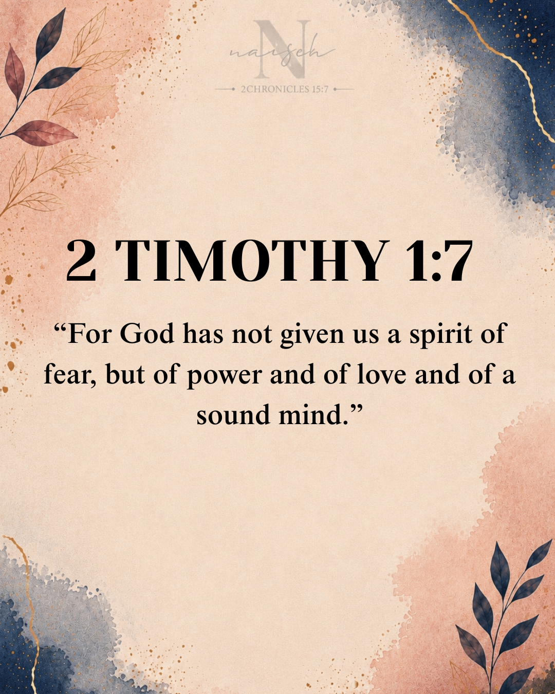 A Bible verse display featuring 2 Timothy 1:7 with a decorative background of watercolor splashes in pink, blue, and gold, and botanical illustrations of leaves in the corners.