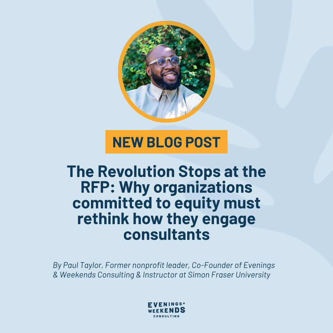 The Revolution Stops at the RFP: Why organizations committed to equity must rethink how they engage consultants