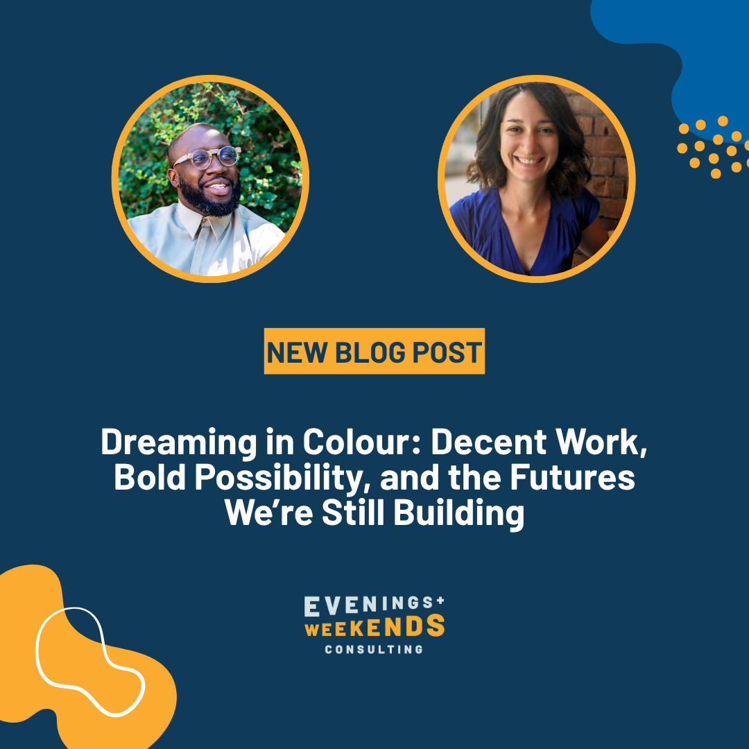 Dreaming in Colour: Decent Work, Bold Possibility, and the Futures We’re Still Building