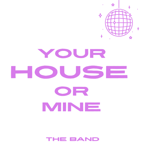 Your House or Mine