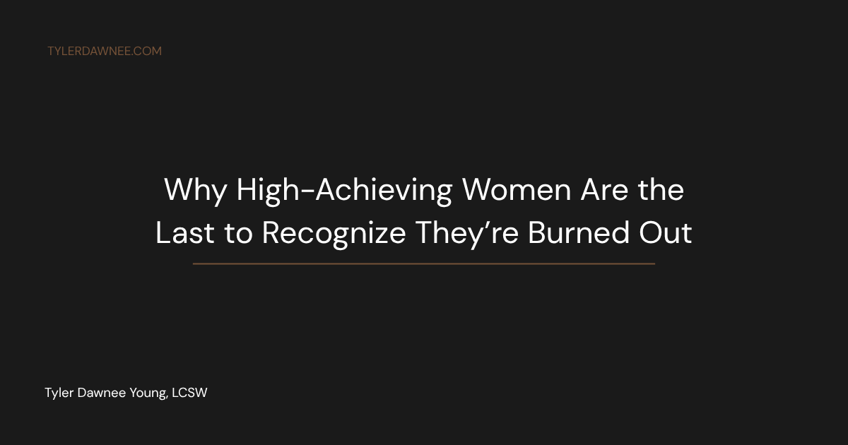 Why High-Achieving Women Are the Last to Admit They’re Burned Out
