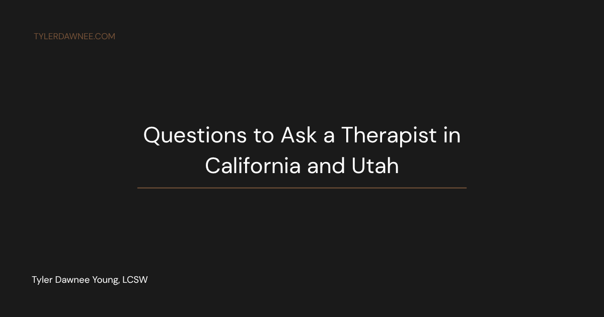 Questions to Ask a Therapist in California and Utah
