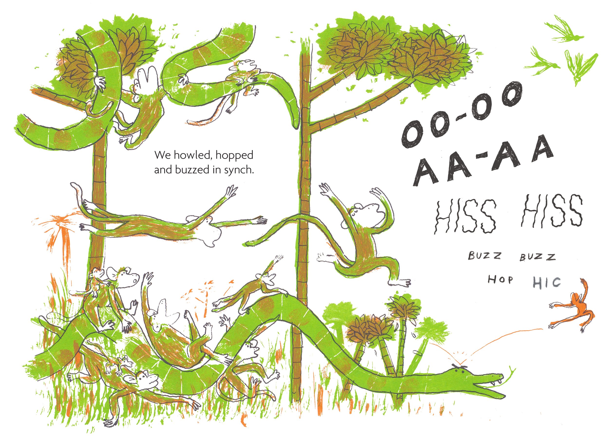 We howled, hopped and buzzed in synch. Oo-oo, aa-aa, hiss, hiss, buzz, buzz, hop, hic!