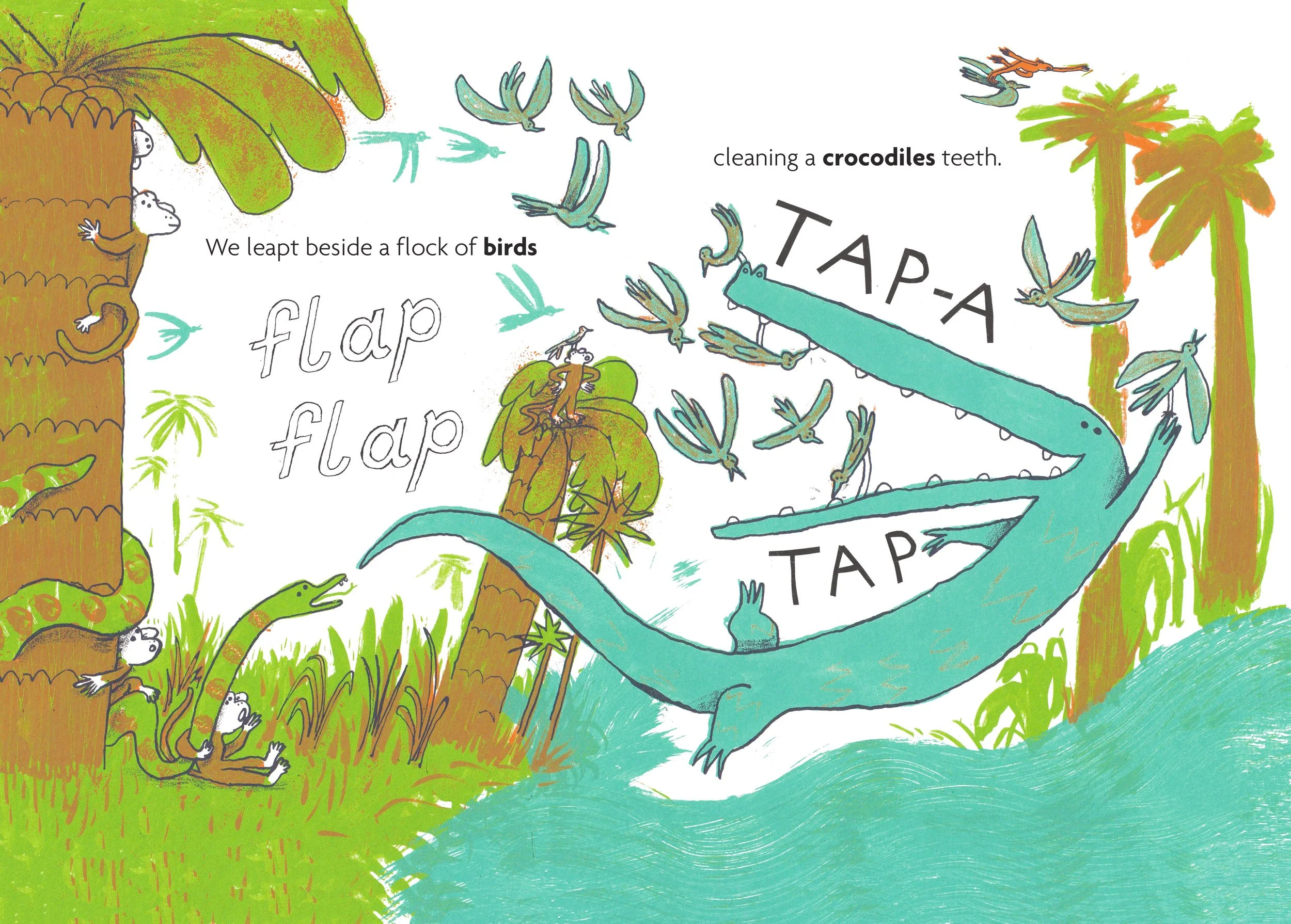 We leapt beside a flock of birds flap, flap. Cleaning a crocodiles teeth tap-a tap.
