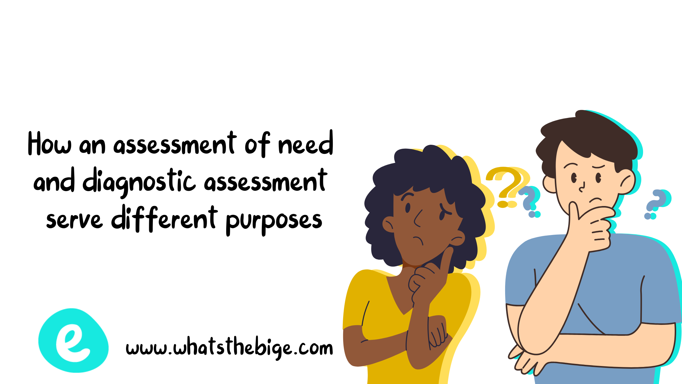 How an assessment of need and diagnostic assessment serve different purposes