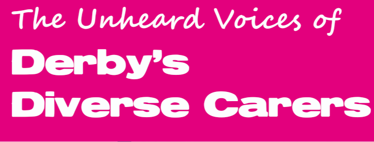 Report: The Unheard Voices of Derby’s Diverse Carers